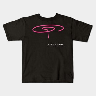 See you Astrogirl Kids T-Shirt